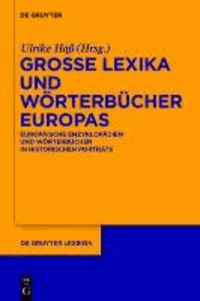 Große Lexika und Wörterbücher Europas - Europäische Enzyklopädien und Wörterbücher in historischen Porträts.