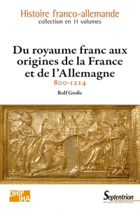 Du royaume franc aux origines de la France et de l'Allemagne (800-1214)