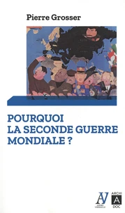 Pourquoi la Seconde Guerre mondiale ?