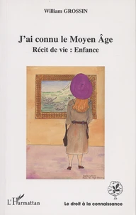 J'ai connu le Moyen Age