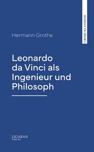 Leonardo da Vinci als Ingenieur und Philosoph