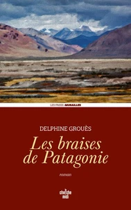 Les braises de Patagonie