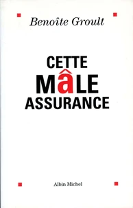 Cette mâle assurance