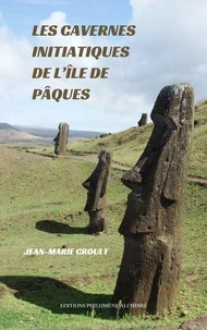 Les cavernes initiatiques de l'Ile de Pâques