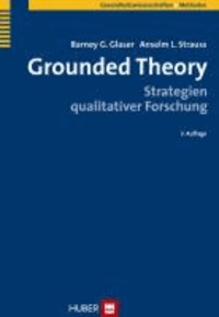 Grounded Theory - Strategien qualitativer Forschung.