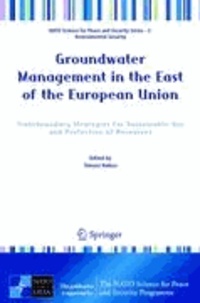 Tomasz Nalecz - Groundwater Management in the East of the European Union - Transboundary Strategies for Sustainable Use and Protection of Resources.