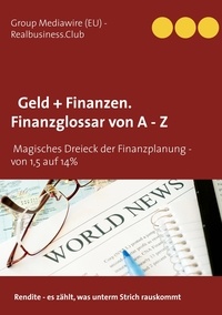 Group Mediawire (EU) et Heinz Duthel - DB Geld + Finanzen. Finanzglossar von A  - Z - Das Magische Dreieck der Finanzplanung  -  von 1,5 auf 14%.