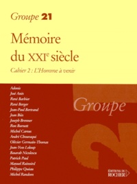  GROUPE 21 - Memoire Du Xxieme Siecle N° 2 : L'Homme A Venir.