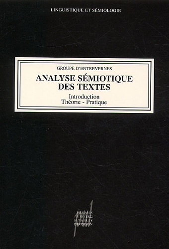  Groupe d'Entrevernes - Analyse Semiotique Des Textes. Introduction, Theorie, Pratique.