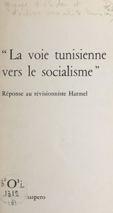  Groupe d'études et d'action so - À propos d'une voie tunisienne vers le socialisme - Réponse au révisionniste Harmel.