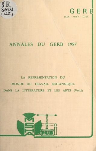 La représentation du monde du travail britannique dans la littérature et les arts (2). Colloque 1987