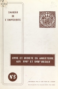  Groupe de recherche en sociolo et  Université de Pau et des pays - Livre et société en Angleterre aux XVIIe et XVIIIe siècles - Colloque du 12 novembre 1977, Pau.