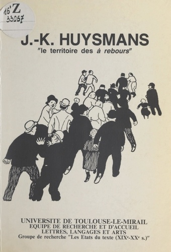J.-K. Huysmans, le territoire des "À rebours"