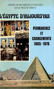 Groupe de Recherches Et d’Étud Proche-Orient - L'Egypte d'aujourd'hui - Permanence et changements, 1805-1976.