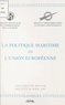  Groupe des écoles du commissar et  Institut méditerranéen d'étude - La politique maritime de l'Union Européenne - Colloque de Toulon, 29-30 avril 1997.