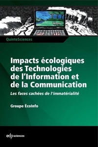  Groupe EcoInfo et Françoise Berthoud - Impacts écologiques des Technologies de lInformation et de la Communication - Les faces cachées de l'immatérialité.
