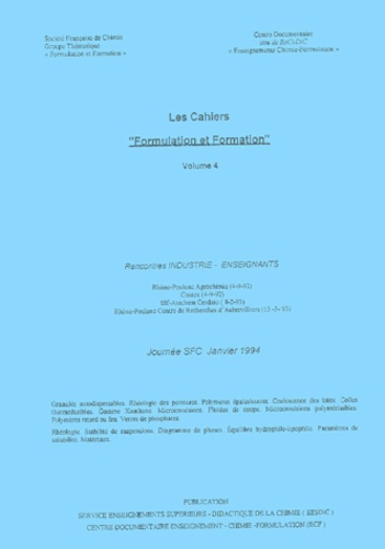  Groupe formulation formation - Cahiers "Formulation et formation" - Volume 4, Rencontres industrie-enseignants, janvier 1994.