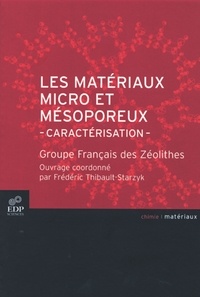  Groupe Français des Zéolithes et Frédéric Thibault-Starzyk - Les matériaux micro et mésoporeux - Caractérisation.