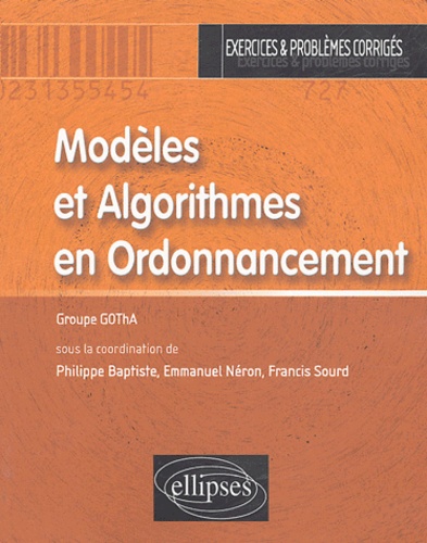  Groupe gotha - Modèles et Algorithmes en Ordonnancement - Exercices et problèmes corrigés.