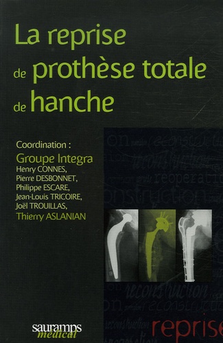  Groupe Integra et Thierry Aslanian - La reprise de prothèse totale de hanche.