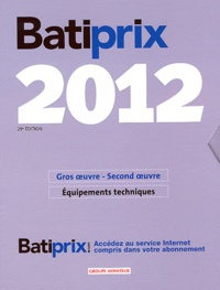  Groupe Moniteur - Batiprix 2012 - Coffret 2 volumes : Volume 1, Gros oeuvre Second oeuvre ; Volume 2, Equipements techniques.