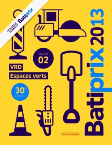  Groupe Moniteur - Batiprix 2013 - Volume 2, VRD, espaces verts.