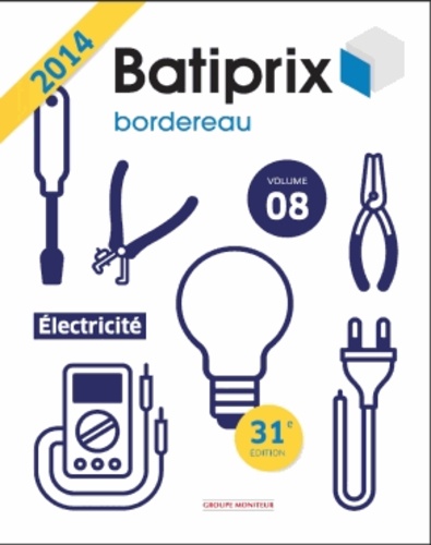 Groupe Moniteur - Batiprix 2014 - Volume 8, Electricité.