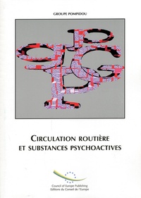  Groupe Pompidou - Circulation routière et substances psychoactives - Actes du Séminaire 18-20 juin 2003.