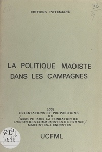  Groupe pour la fondation de l' - La politique maoïste dans les campagnes - Orientations et propositions du Groupe pour la fondation de l'Union des Communistes de France marxistes-léninistes.