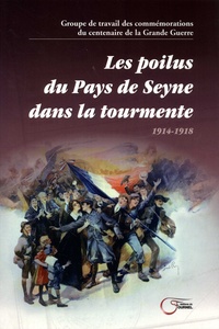  Groupe travail commémorations - Les poilus du pays de Seyne dans la tourmente - 1914-1918.
