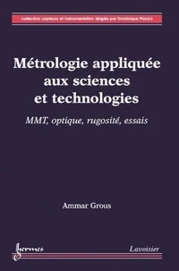 Métrologie appliquée aux sciences et technologies 2 : MMT, optique, rugosité, essais