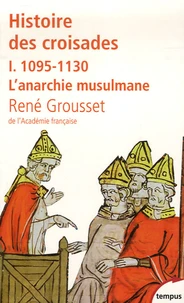 Histoire des croisades et du royaume franc de Jérusalem