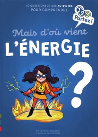 Mais d'où vient l'énergie ?