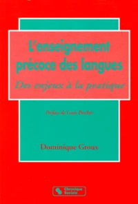 L'Enseignement Precoce Des Langues. Des Enjeux A La Pratique