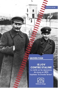 Grover Furr - Iejov contre Staline - La vérité sur les répressions de masse en URSS baptisées "la Grande Terreur".