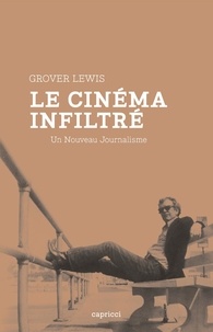 Grover Lewis - Le cinéma infiltré - Un nouveau journalisme.