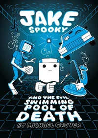 Jake Spooky and the Evil Swimming Pool of Death