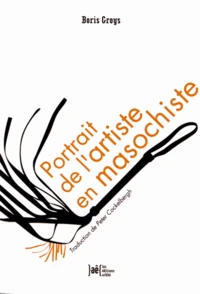 Portrait de l'artiste en masochiste