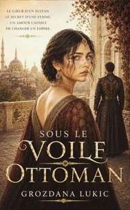 SOUS LE VOILE OTTOMAN