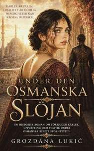 UNDER DEN OSMANSKA SLÖJAN