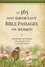 The 365 Most Important Bible Passages for Women. Daily Readings and Meditations on Becoming the Woman God Created You to Be