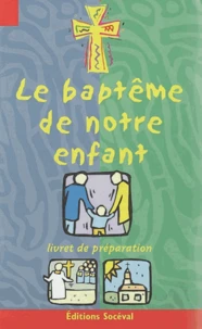 Le baptême de notre enfant