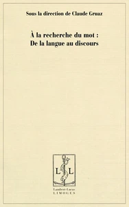A la recherche du mot : de la langue au discours