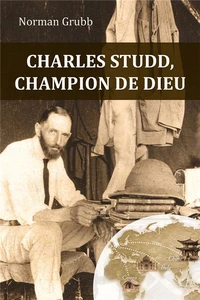 Charles Studd, champion de dieu