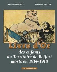 Le livre d'or des enfants du territoire de Belfort morts en 1914-18