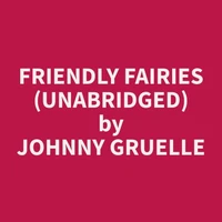 Friendly Fairies (Unabridged)