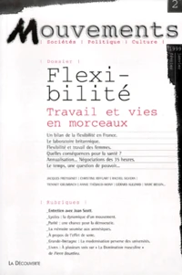 Mouvements Numero 2 Janvier-Fevrier 1999 : Flexibilite. Travail Et Vies En Morceaux