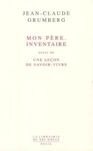 Mon père. Inventaire suivi de Une Leçon de savoir-vivre