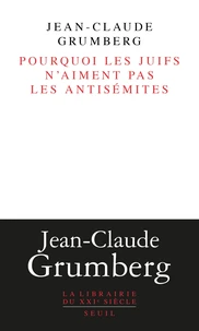 Pourquoi les juifs n'aiment pas les antisémites