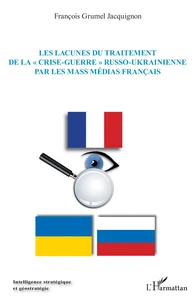 Les lacunes du traitement de la "crise-guerre" russo-ukrainienne par les mass médias français
